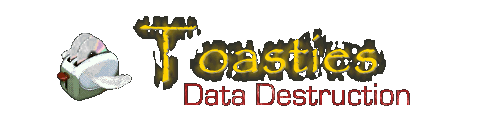 Toasties - Data Destruction
